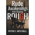 Rude Awakenings from Sleeping Rough