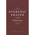 Everyday Prayer with the Puritans