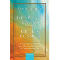 Heaven's Gates and Hell's Flames: A Sociological Study of New Christian Movements in Contemporary Goa