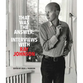 That Was the Answer: Interviews with Ray Johnson