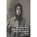 The Vampire of Barcelona: The True Story of Enriqueta Martí