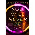 You Will Never Be Me