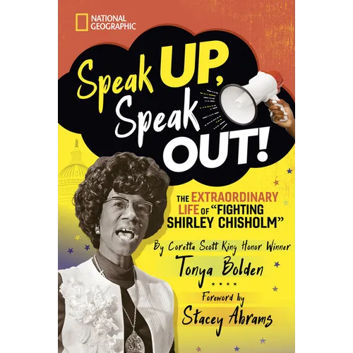 Speak Up, Speak Out!: The Extraordinary Life of Fighting Shirley Chisholm
