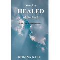 You Are Healed of the Lord: Find Your Healing Process...