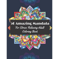 50 Amazing Mandala for Stress Relieving Adult coloring book: Fabulous Designs for adults for relaxation