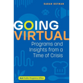 Going Virtual: Programs and Insights from a Time of Crisis