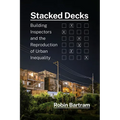 Stacked Decks: Building Inspectors and the Reproduction of Urban Inequality