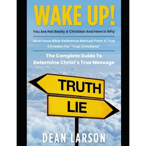 WAKE UP! You Are Not Really a Christian and Here is Why