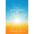 El Milagro de Mercy: Una muestra de la eterna Misericordia de Dios
