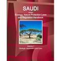 Saudi Arabia Ecology, Nature Protection Laws and Regulation Handbook Volume 1 Strategic Information and Laws