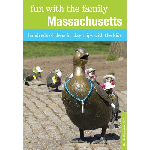 Fun with the Family Massachusetts: Hundreds Of Ideas For Day Trips With The Kids - Paperback
