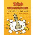 180 Checkmates Chess Puzzles in Two Moves, Part 4
