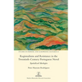 Regionalisms and Resistance in the Twentieth-Century Portuguese Novel: Spatialized Ideologies