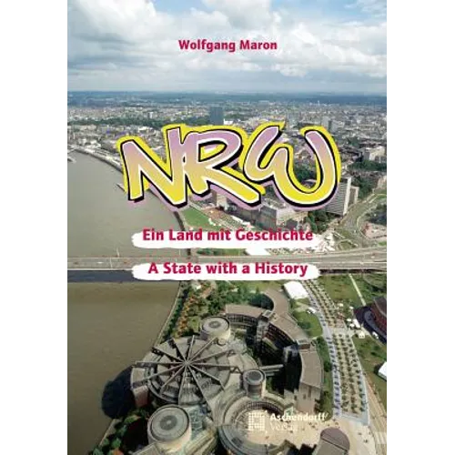 Nrw - Ein Land Mit Geschichte: A State with a History