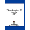 Witwer Genealogy Of America (1909)