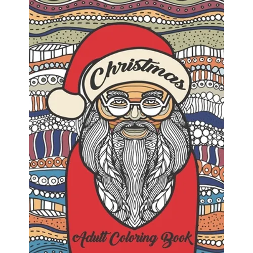 Christmas Adult Coloring Book: Holiday Coloring Books For Adults Relaxation