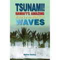 Tsunami!: Hawai'i's Amazing History of the Monster Waves