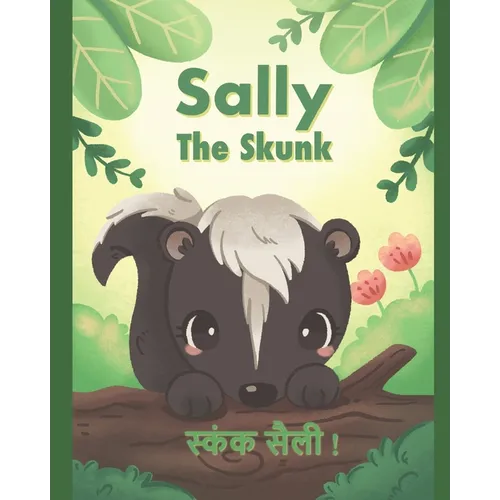 Sally the Skunk (स्कंक सैली !): A Dual-Language Book in Hindi and English
