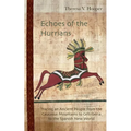 Echoes of the Hurrians: Tracing an Ancient People from the Caucasus Mountains to Celt-Iberia to the Spanish New World