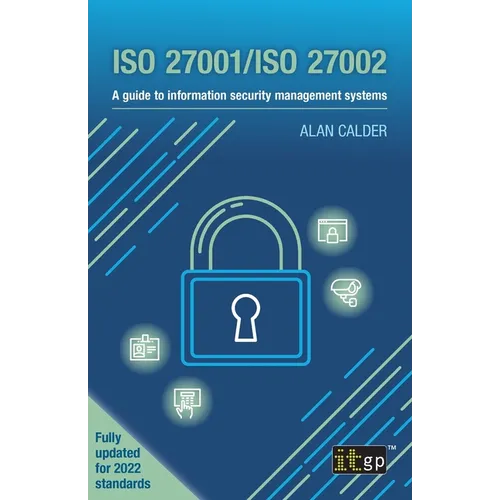 ISO 27001/ISO 27002: A Guide to Information Security Management Systems
