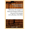 Mémoires Du Marquis de Beauvais-Nangis Et Journal Du Procès Du Marquis de la Boulaye (Éd.1862)
