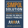 Simpol Solution: A New Way to Think about Solving the World's Biggest Problems