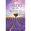 Poetry for the Rest of Us