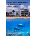 Democratic Management of an Ecosystem Under Threat: The People's Reefs