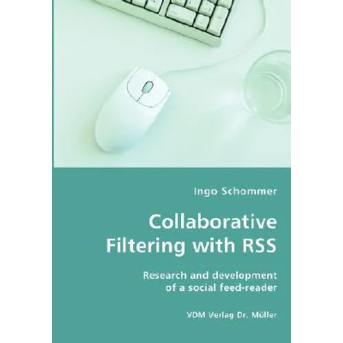 Collaborative Filtering with RSS - Research and development of a social feed-reader