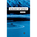 Ecology of Affect: Intensive Milieus and Contingent Encounters