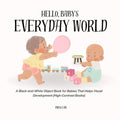 Hello, Baby's Everyday World!: A Black-and-White Object Book for Babies That Helps Visual Development
