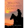 Wagons, Gold and Conflict: Captain Alfred Davenport's Adventures in the Trans Mississippi West