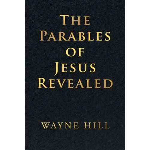 The Parables of Jesus Revealed