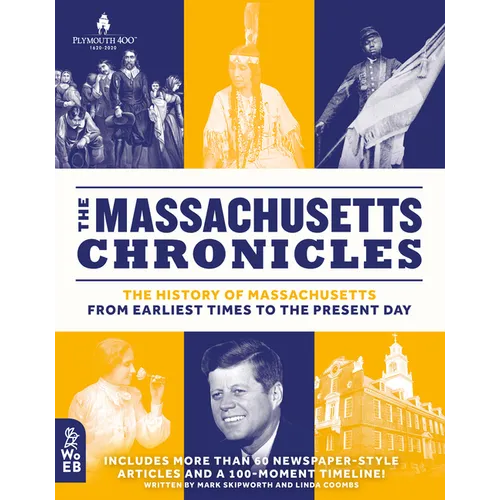 The Massachusetts Chronicles: The History of Massachusetts from Earliest Times to the Present Day