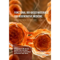 Functional Bio-based Materials for Regenerative Medicine: From Bench to Bedside (Part 2)
