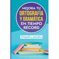 Mejora tu ortografía y gramática en tiempo récord