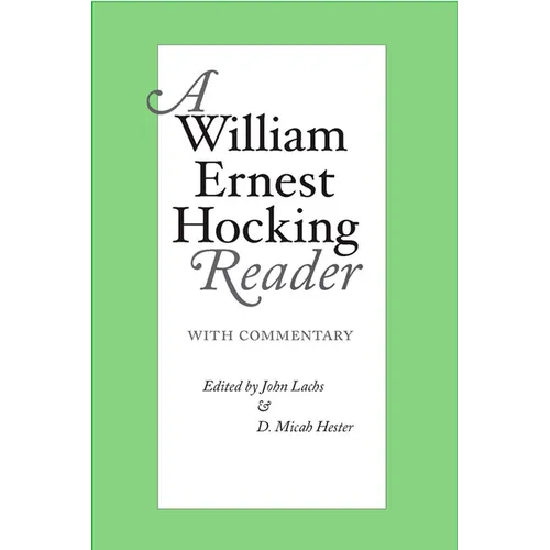 A William Ernest Hocking Reader: with Commentary