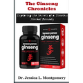 The Ginseng Chronicles: Exploring the Secrets of a Timeless Herbal Remedy: Unveiling the Health and Wellness Potential of Korean Red Ginseng