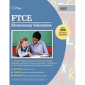 FTCE Elementary Education K-6 Study Guide: Comprehensive Review, Example Questions, and Practice Exam with Answer Explanations for the Florida Teacher