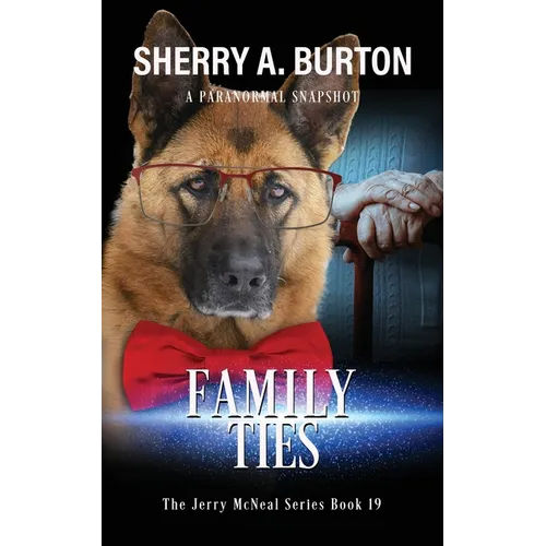 Family Ties: Join Jerry McNeal And His Ghostly K-9 Partner As They Put Their "Gifts" To Good Use.