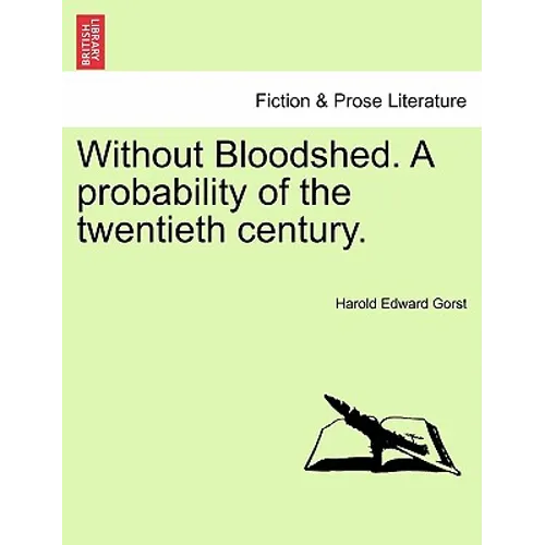 Without Bloodshed. a Probability of the Twentieth Century.