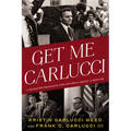 Get Me Carlucci: A Daughter Recounts Her Father's Legacy of Service