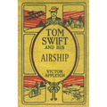 Tom Swift and His Airship: The 100th Anniversary Rewrite Project