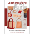 Leathercrafting DIY: 32 Timeless Projects Plus Techniques