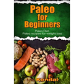 Paleo for Beginners. Paleo Diet. Paleo recipes for weight loss.
