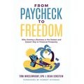 From Paycheck to Freedom: Why Owning a Business Is the Fastest and Easiest Way to Financial Prosperity