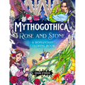 Mythogothica: Rose and Stone: A Romantasy Coloring Book