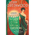 The Lady with the Gun Asks the Questions: The Ultimate Miss Phryne Fisher Story Collection
