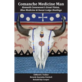 Comanche Medicine Man: Kenneth Coosewoon's Great Vision, Blue Medicine, and Sweat Lodge Healings
