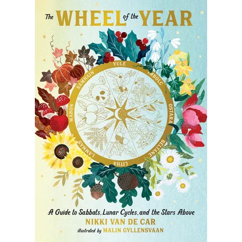 The Wheel of the Year: A Guide to Sabbats, Lunar Cycles, and the Stars Above